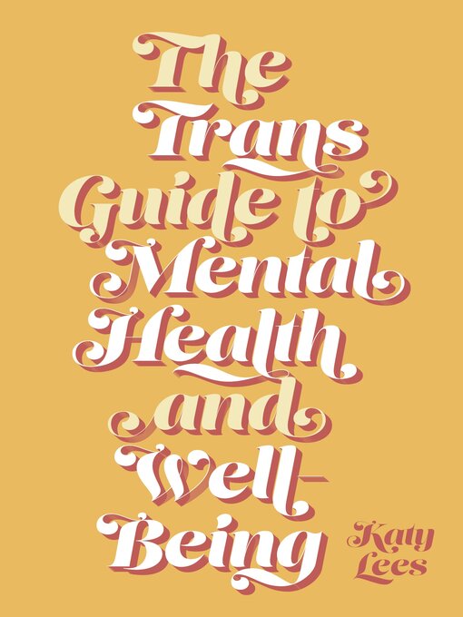 Title details for The Trans Guide to Mental Health and Well-Being by Katy Lees - Available